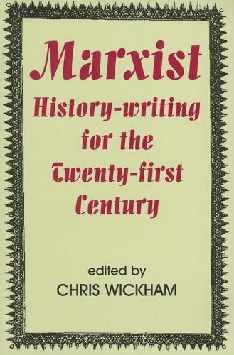 Cover image for Marxist History-writing for the Twenty-first Century