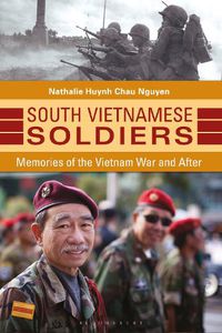 Cover image for South Vietnamese Soldiers: Memories of the Vietnam War and After