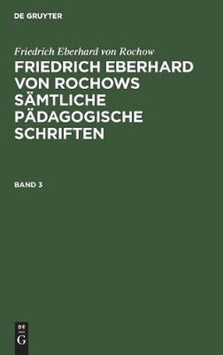 Friedrich Eberhard von Rochows samtliche padagogische Schriften