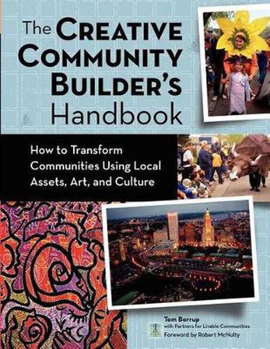 Cover image for The Creative Community Builder's Handbook: How to Transform Communities Using Local Assets, Arts, and Culture