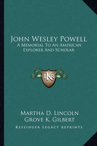 John Wesley Powell: A Memorial to an American Explorer and Scholar