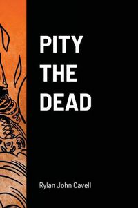 Cover image for Pity The Dead