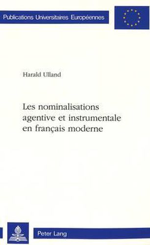 Cover image for Les Nominalisations Agentive Et Instrumentale En Francais Moderne