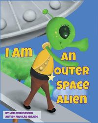 Cover image for I Am An Outer Space Alien