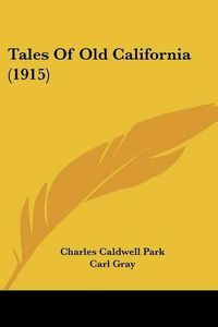 Cover image for Tales of Old California (1915)