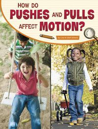 Cover image for How Do Pushes and Pulls Affect Motion?