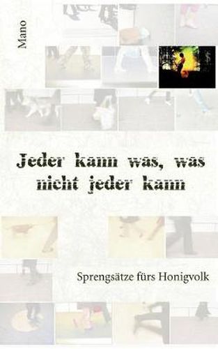 Cover image for Jeder kann was, was nicht jeder kann: Sprengsatze furs Honigvolk