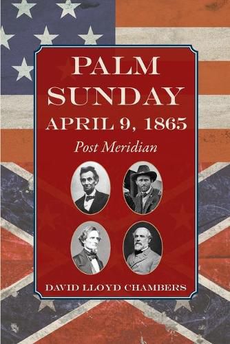 Cover image for Palm Sunday: April 9, 1865 - Post Meridian