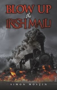 Cover image for Blow Up the Irish Mail!