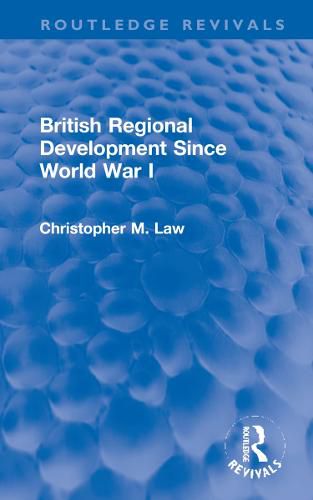 Cover image for British Regional Development Since World War I