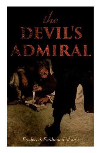 The Devil's Admiral: A Pirate Adventure Tale