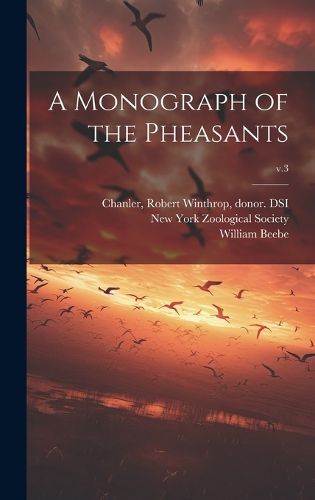 Cover image for A Monograph of the Pheasants; v.3