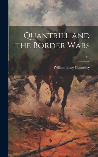 Cover image for Quantrill and the Border Wars; c.1