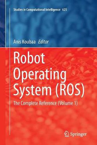 Cover image for Robot Operating System (ROS): The Complete Reference (Volume 1)