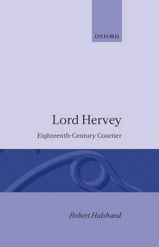 Cover image for Lord Hervey: Eighteenth-Century Courtier