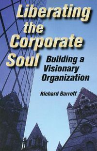 Cover image for Liberating the Corporate Soul: Building a Visionary Organization