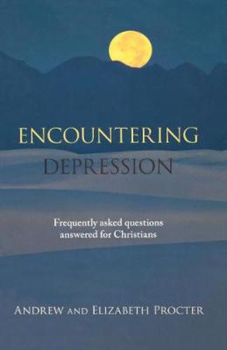 Cover image for Encountering Depression: Frequently Asked Questions Answered For Christians