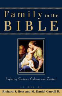 Cover image for Family in the Bible: Exploring Customs, Culture, and Context