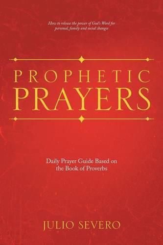 Cover image for Prophetic Prayers: Daily Prayer Guide Based on the Book of Proverbs