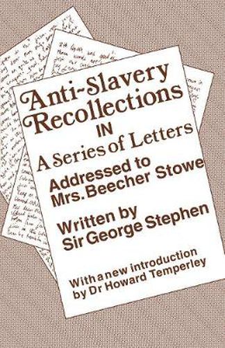 Cover image for Anti-Slavery Recollection Cb: In a Series of Letters, Addressed to Mrs. Beecher Stowe