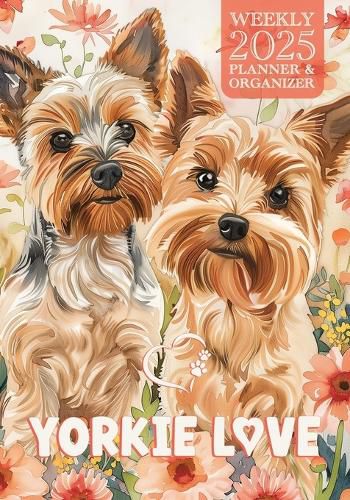 Yorkie Love 2025 Weekly Planner and Organizer