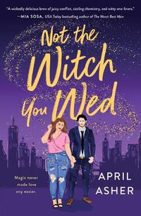 Cover image for Not the Witch You Wed