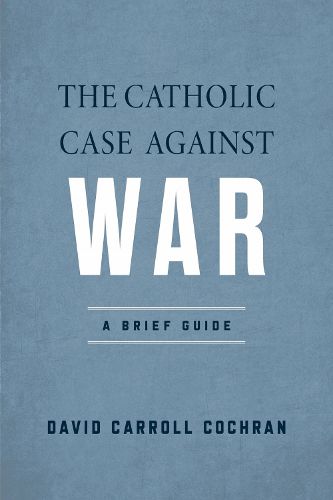 Cover image for The Catholic Case Against War