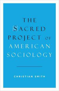Cover image for The Sacred Project of American Sociology