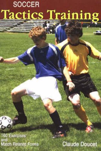 Cover image for Soccer Tactics Training: 160 Exercises & Match Related Forms