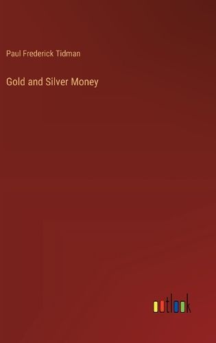 Cover image for Gold and Silver Money