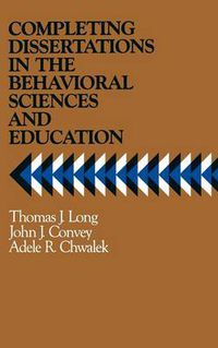 Cover image for Completing Dissertations in the Behavioural Sciences and Education: A Systematic Guide for Graduate Students
