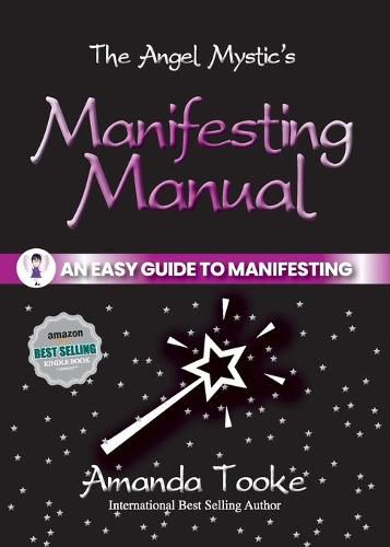 Cover image for The Angel Mystic's Manifesting Manual: An Easy Guide to Manifesting