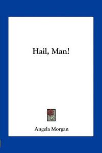 Cover image for Hail, Man!