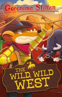 Cover image for Geronimo Stilton: The Wild, Wild West