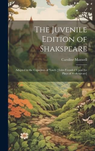 Cover image for The Juvenile Edition of Shakspeare