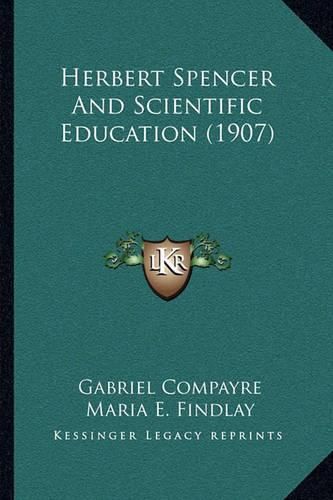 Cover image for Herbert Spencer and Scientific Education (1907)
