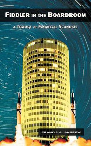 Cover image for Fiddler in the Boardroom: A Trilogy of Financial Scandals