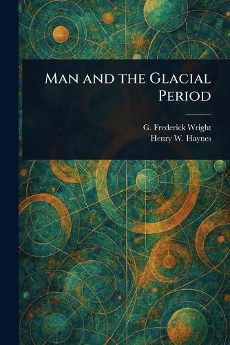 Cover image for Man and the Glacial Period