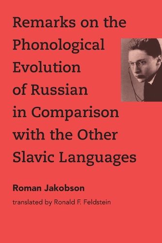 Remarks on the Phonological Evolution of Russian in Comparison with the Other Slavic Languages