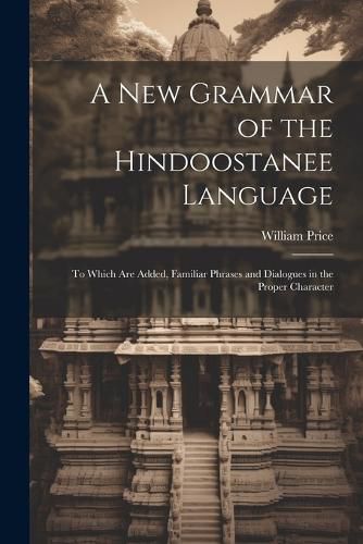 A New Grammar of the Hindoostanee Language