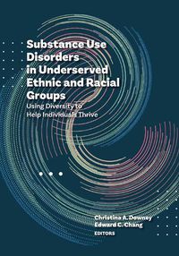 Cover image for Substance Use Disorders in Underserved Ethnic and Racial Groups