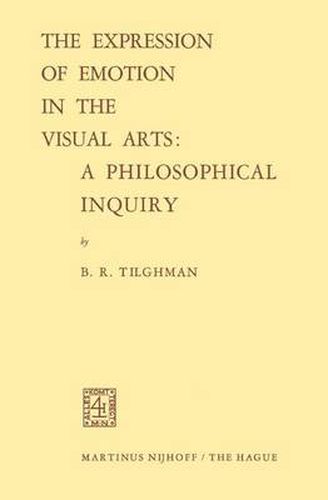 Cover image for The Expression of Emotion in the Visual Arts: A Philosophical Inquiry