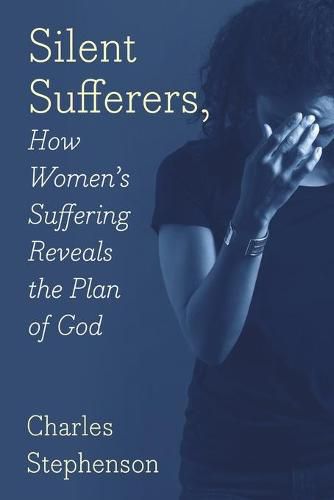 Silent Sufferers: How Women's Suffering Reveals The Plan God