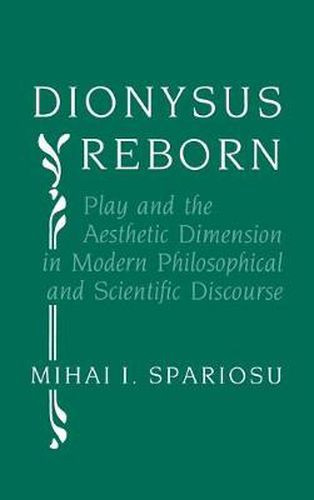 Cover image for Dionysius Reborn: Play and the Aesthetic Dimension in Modern Philosophical and Scientific Discourse