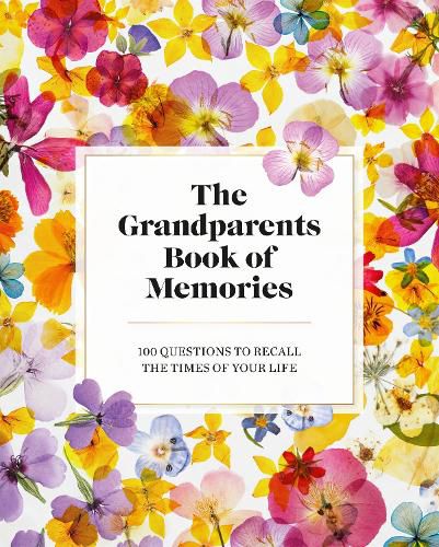 A Grandparent's Book of Memories: 100 Questions to Recall The Times of Your Life