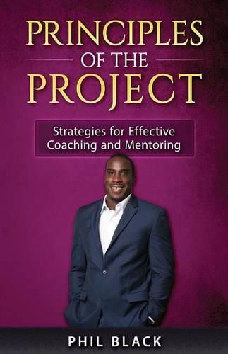 Cover image for Principles of the Project: Strategies for Effective Coaching and Mentoring