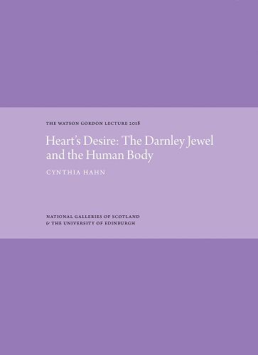 Heart's Desire: The Darnley Jewel and the Human Body: The Watson Gordon Lecture 2018