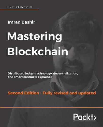 Cover image for Mastering Blockchain: Distributed ledger technology, decentralization, and smart contracts explained, 2nd Edition