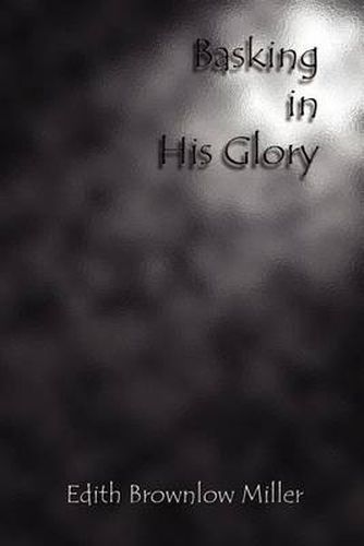 Cover image for Basking in His Glory
