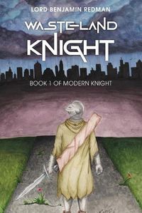 Cover image for Wasteland Knight: Book 1 of Modern Knight